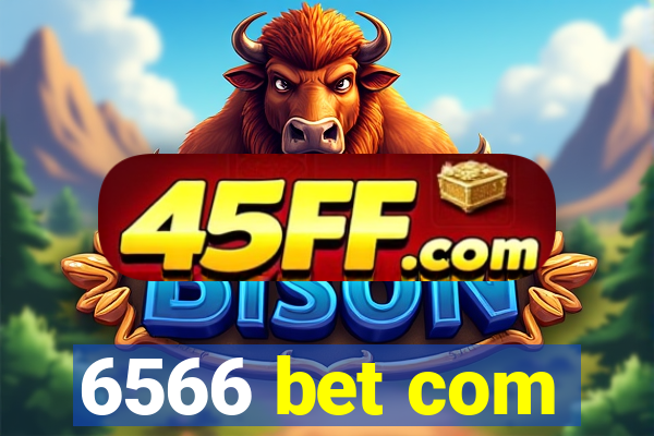 6566 bet com